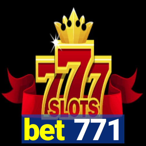 bet 771